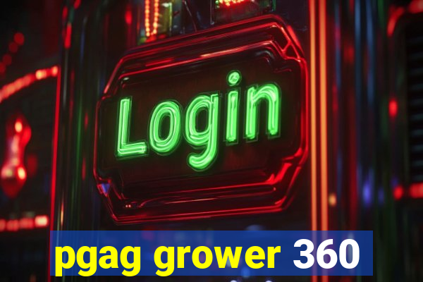 pgag grower 360